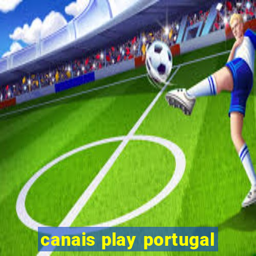 canais play portugal